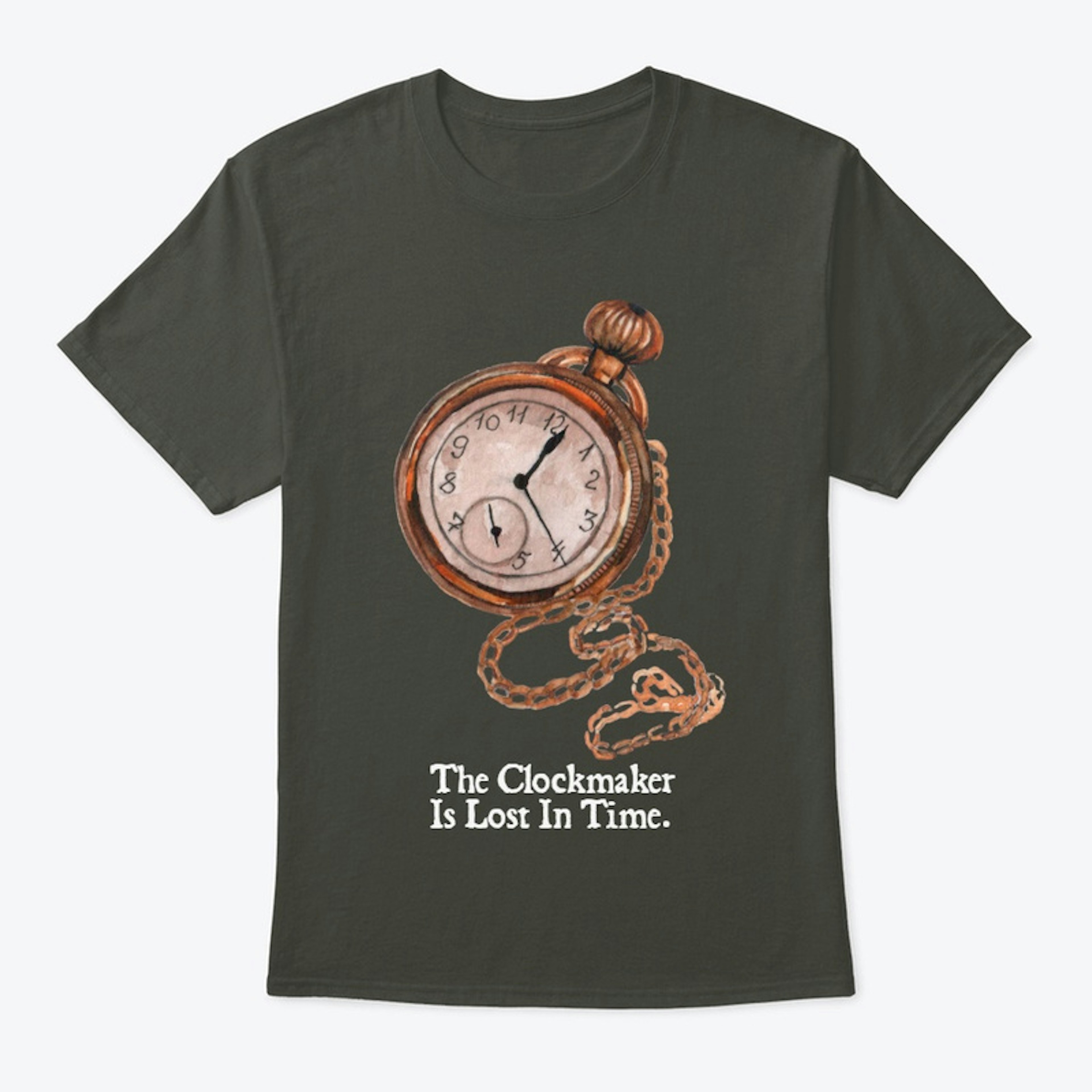 The Clockmaker Is Lost In Time T-Shirt