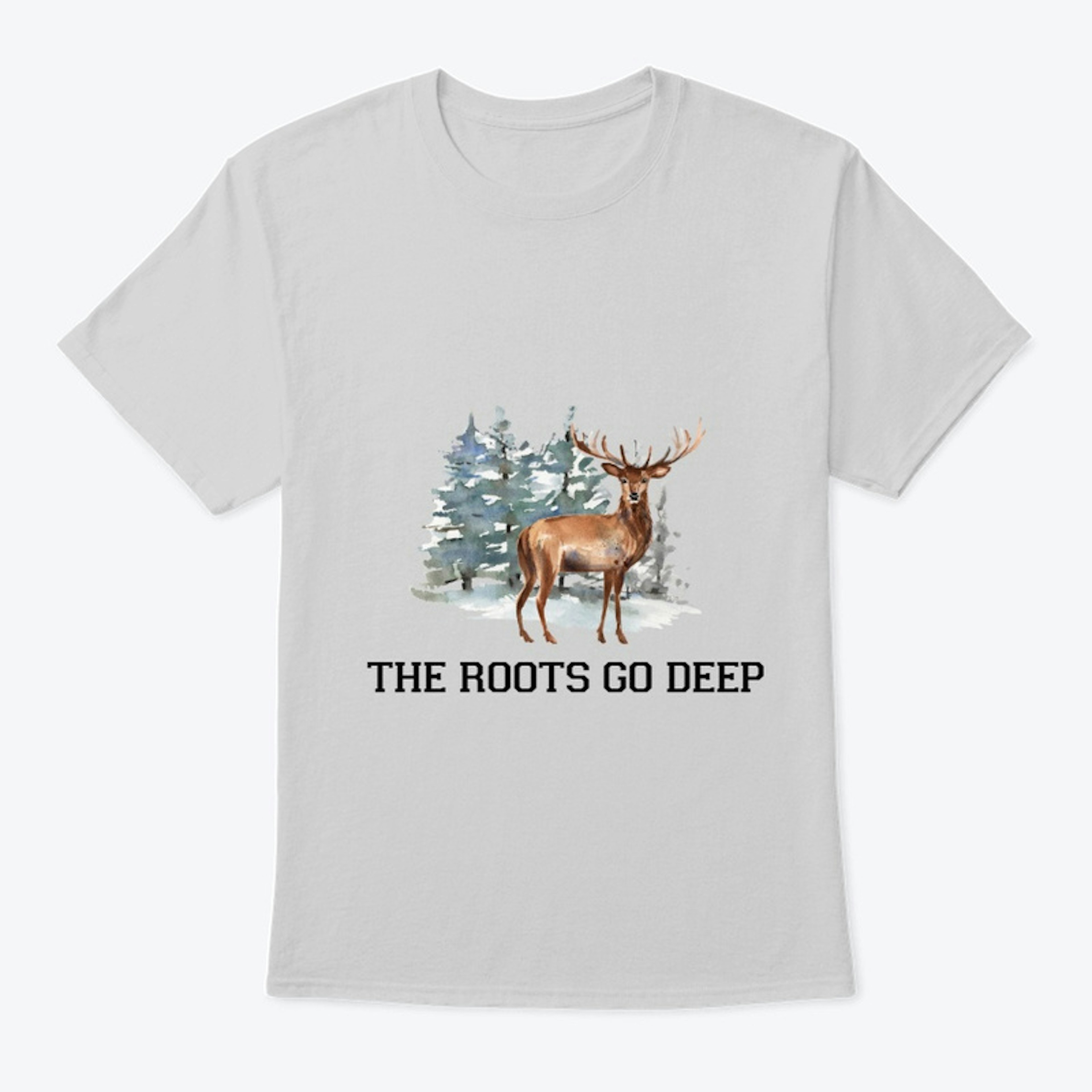 The Roots Go Deep T-Shirt